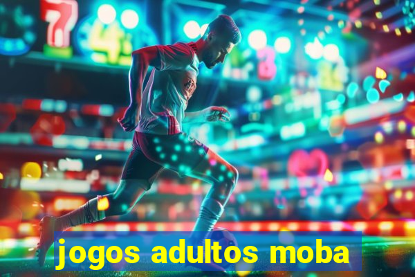 jogos adultos moba